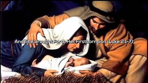 🎄 And She Brought Forth Her Firstborn Son (Luke 2:1–7) - Official Lyric Video