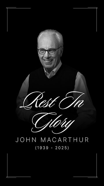 Tribute to John MacArthur (1939-2025)