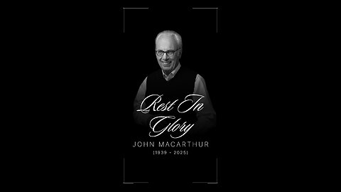 Tribute to John MacArthur (1939-2025)