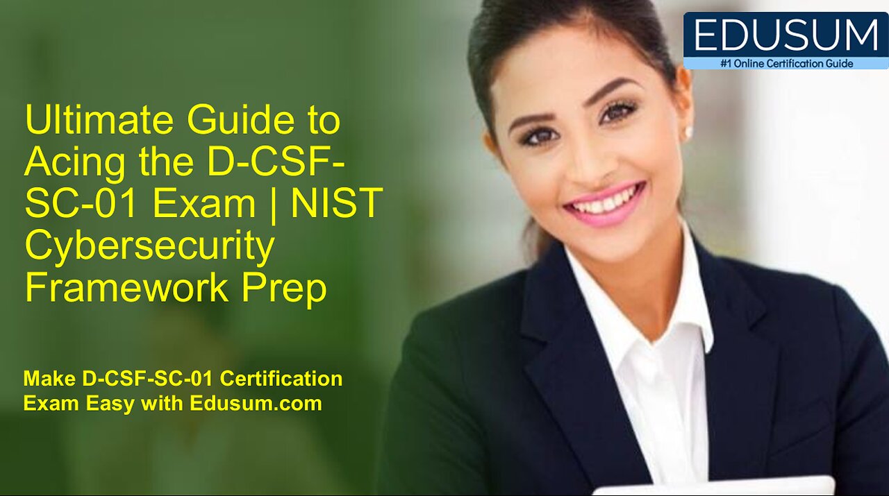 Ultimate Guide to Acing the D-CSF-SC-01 Exam | NIST Cybersecurity Framework Prep