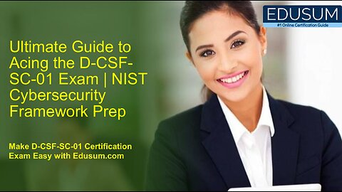 Ultimate Guide to Acing the D-CSF-SC-01 Exam | NIST Cybersecurity Framework Prep