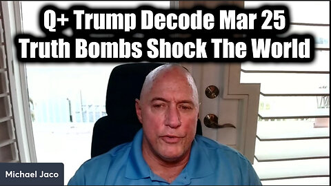 Michael Jaco "GITMO Update" Mar 25, Q+ Trump Decode Dec 16 - Truth Bombs Shock The World