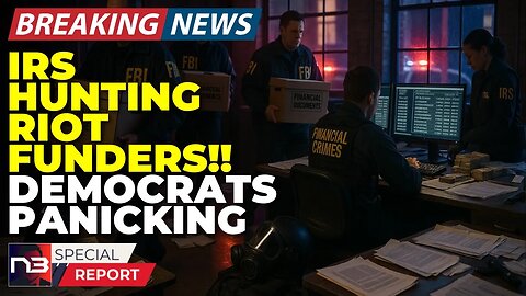 🚨BREAKING: The IRS Is Now Hunting Riot Funders and What They Found Will Terrify Democrats