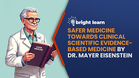 BrightLearn - Safer Medicine by Dr. Mayer Eisenstein