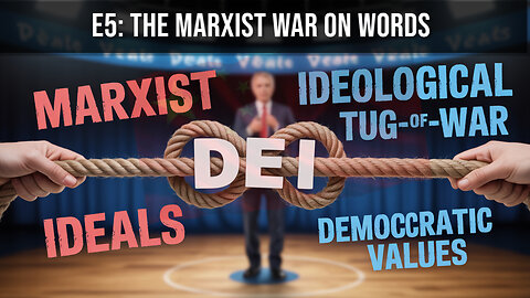 The Origin of DEI Words | E5 - The Marxist War On Words