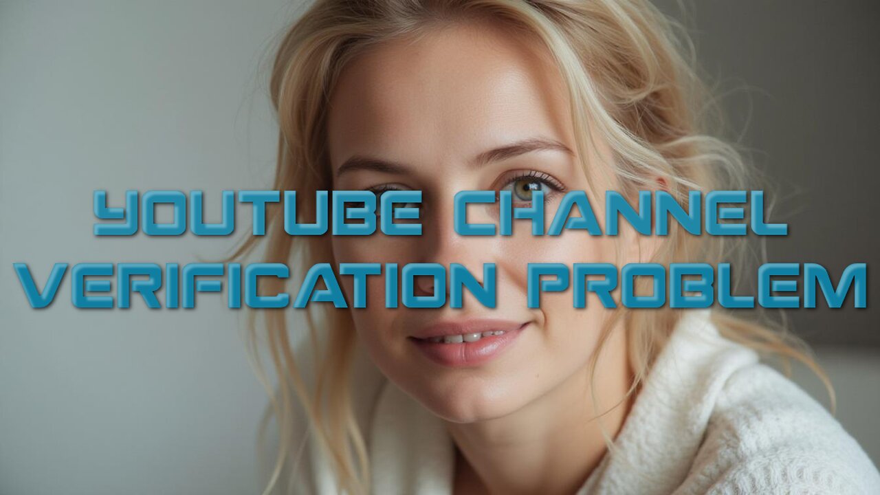 YouTube Channel Verification Problem