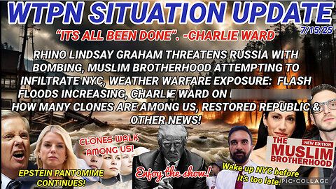 WTPN SITUATION UPDATE ----7/15/25