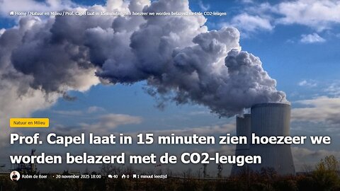 Prof. Capel laat in 15 minuten zien hoezeer we worden belazerd met de CO2-leugen.