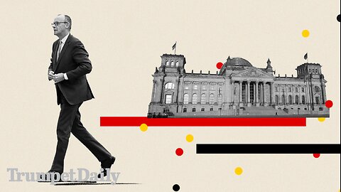 Merz Will Not Be Germany’s Strongman - Trumpet Daily | May 6, 2025