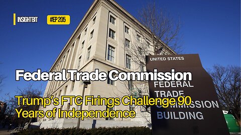 Trump’s FTC Firings Challenge 90 Years of Independence