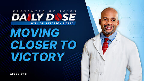 Daily Dose: 'Moving Closer to Victory' with Dr. Peterson Pierre