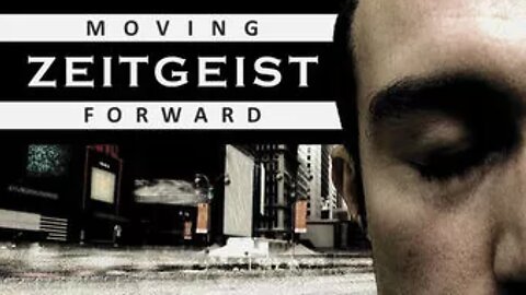 Zeitgeist: Moving Forward (2011)