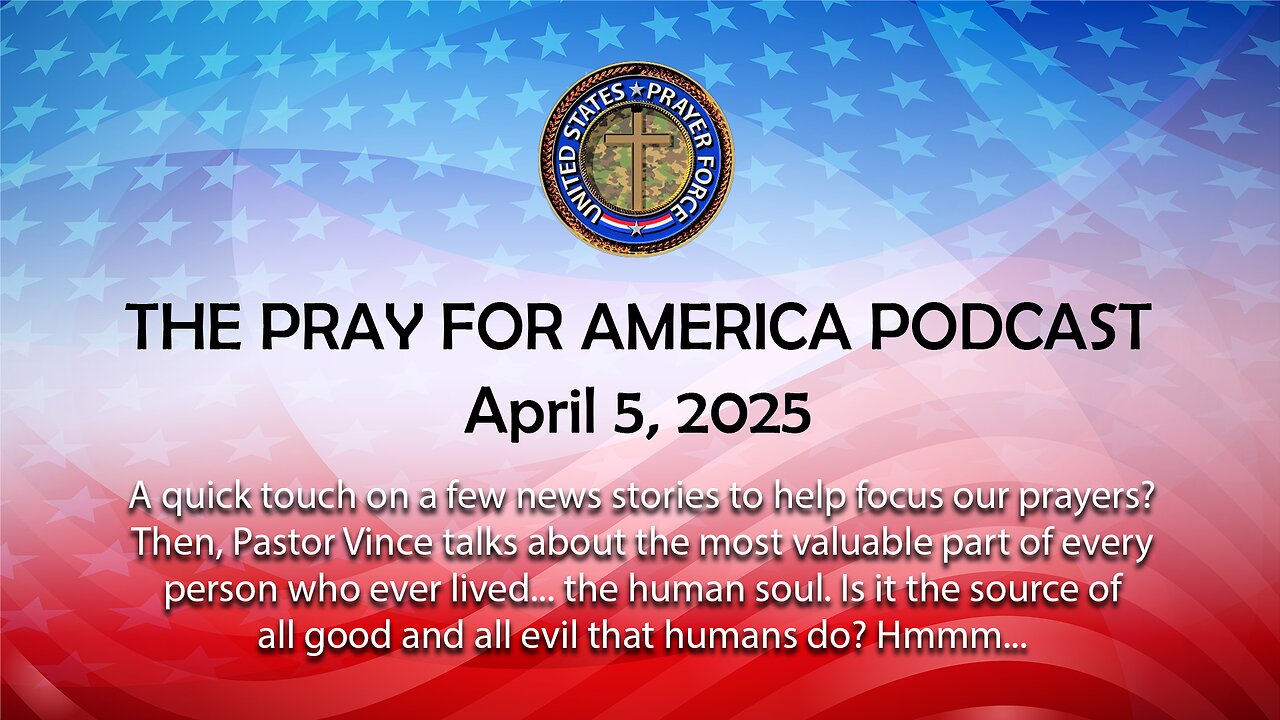 THE PRAY FOR AMERICA PODCAST for April 5, 2025