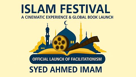 Islam Festival — Official Launch of Facilitationism | 7-Volume Roadmap to Khilafah | Syed Ahmed Imam