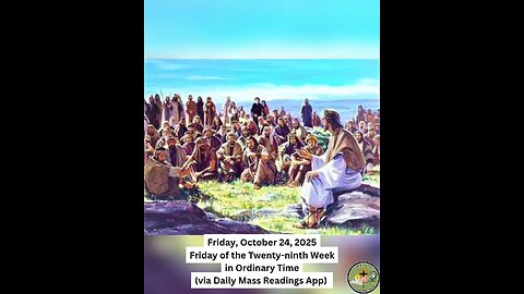 Friday, October 24, 2025 Friday of the Twenty-ninth Week in Ordinary Time #faith #readings