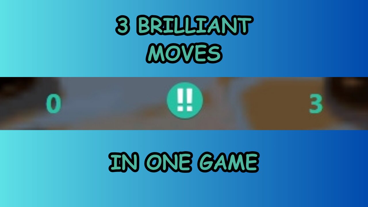 3 BRILLIANT Moves in One Game!?