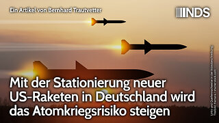 Mit der Stationierung neuer US-Raketen in Deutschland wird das Atomkriegsrisiko steigen | NDS