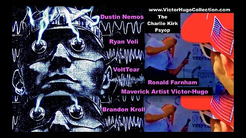 Charlie Kirk Mind Control Dustin Nemos Brandon Kroll Ryan Veli Ronald Farnham VoltTear Victor Hugo