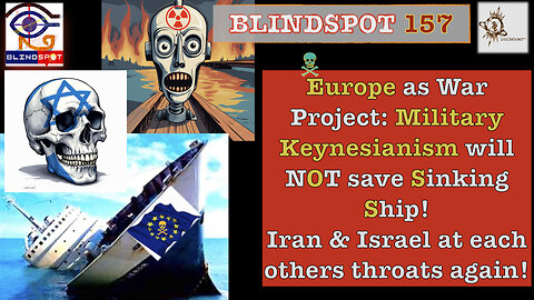 Blindspot 157 - Friday the 13th! Israel & Iran Apocalyptomaniacs @eachothersthroats Again!