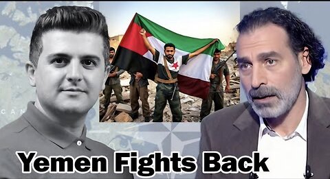 Laith Marouf: Yemen Fights Back Like Never Before