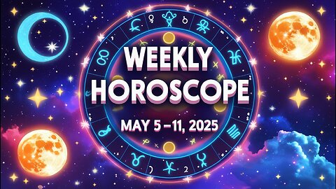 Weekly Horoscope (May 5–11, 2025): Your Cosmic Guide for the Week Ahead