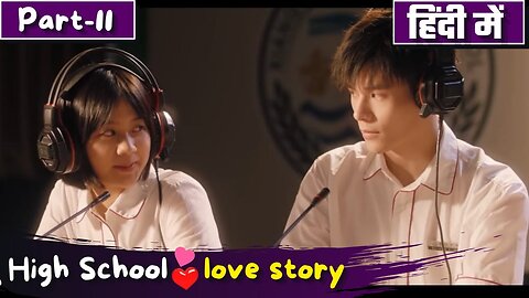 Part-11 Dumb Girl💕Rude Boy Love Story Explain in Hindi High School Chinese Drama Hindi Explain
