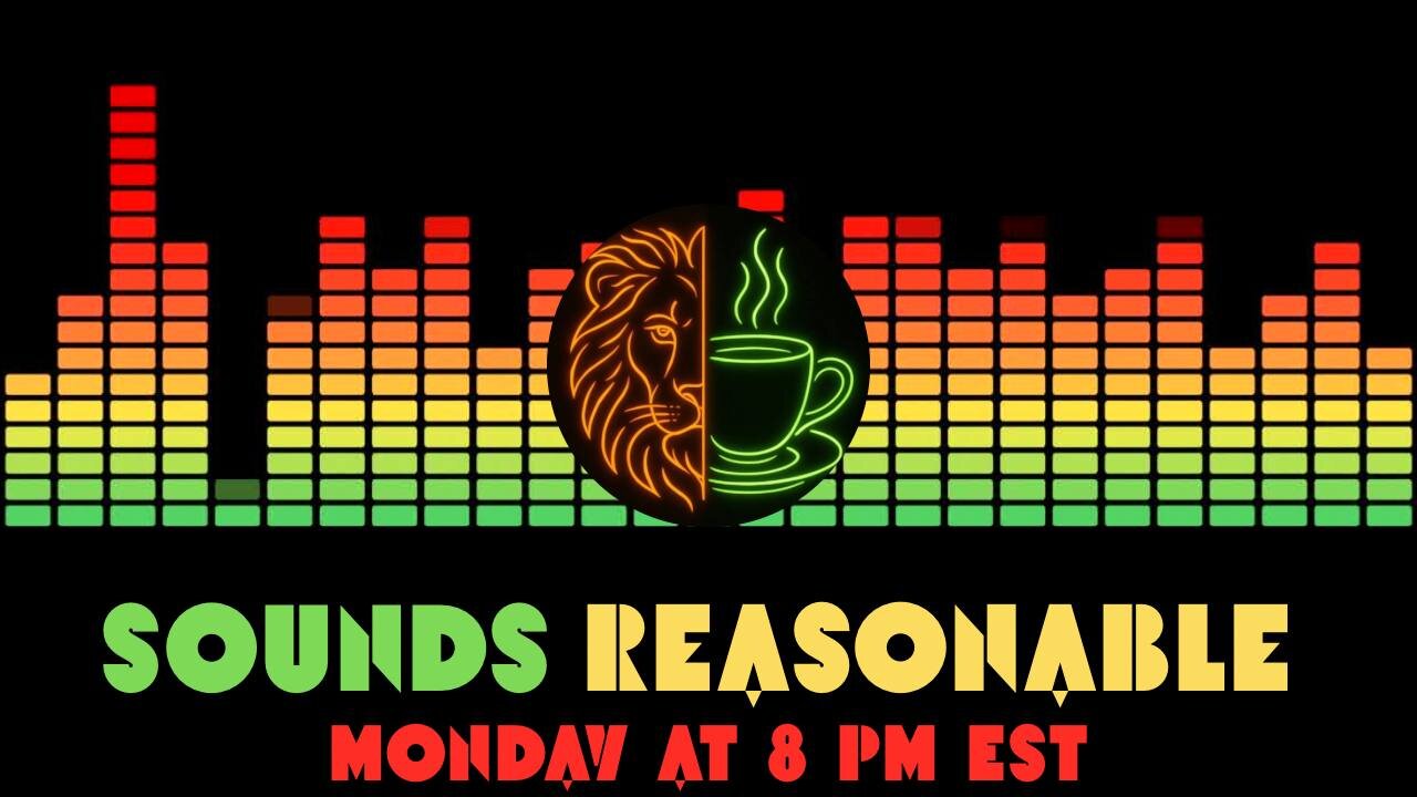 8-23-25 Sounds Reasonable or Sounds Treasonable?