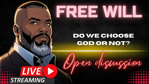 Open Discussion: Human Free Will