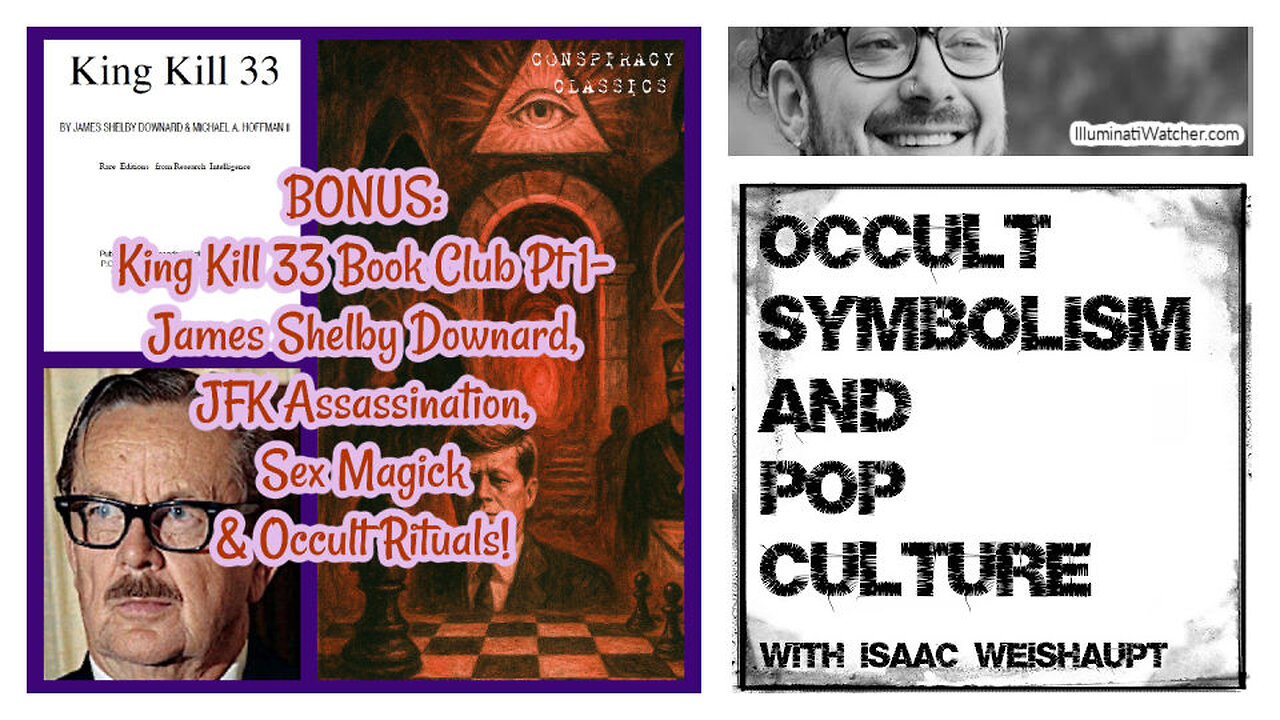 BONUS: JFK Conspiracy, James Shelby Downard, Sex Magick & Occult Rituals King Kill 33 Book Club Pt 1