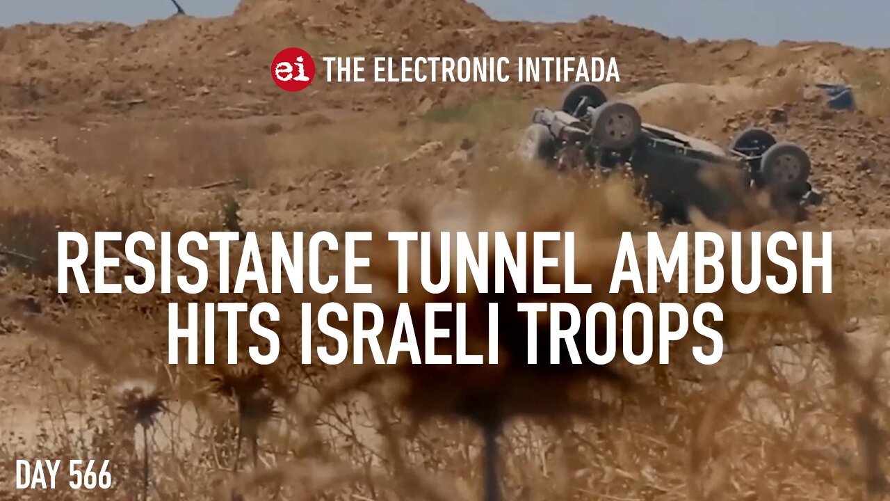 Resistance tunnel ambush hits Israeli troops, with Jon Elmer