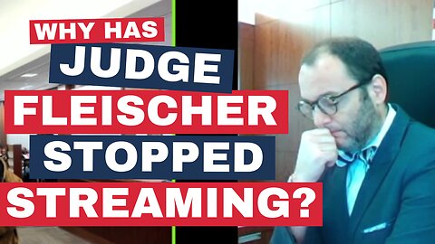 WHAT HAPPENED WITH JUDGE FLEISCHER? Here's Why He's Likely Chosen To End His Livestream