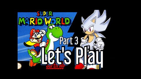 (4/30/2022) "Let's Play" with "Commentary" | "Super Mario World" (SNES) Part 3 (Using A Touchpad)