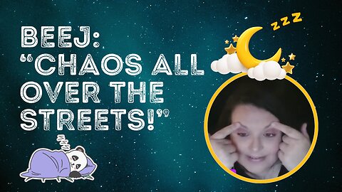 Beej: "Chaos All over the Streets!" BJ If You Go There I May Go Off!!