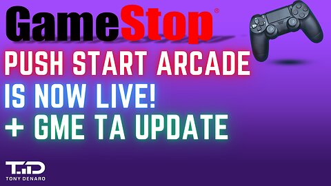 GME Push Start Arcade + Updated Gamestop Technical Analysis
