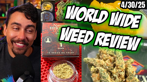 World Wide Weed Review!! Episode 4