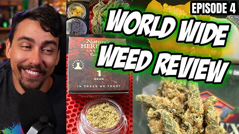 World Wide Weed Review!! Episode 4
