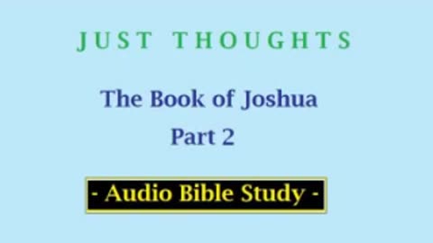 Just Thoughts - The Book of Joshua Part 2 (2013) Retro