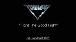 Triumph - Fight The Good Fight (Live in Cleveland, Ohio 1981) FM Broadcast
