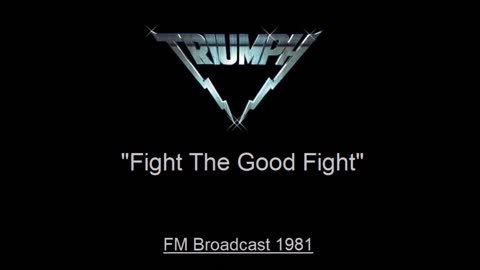 Triumph - Fight The Good Fight (Live in Cleveland, Ohio 1981) FM Broadcast