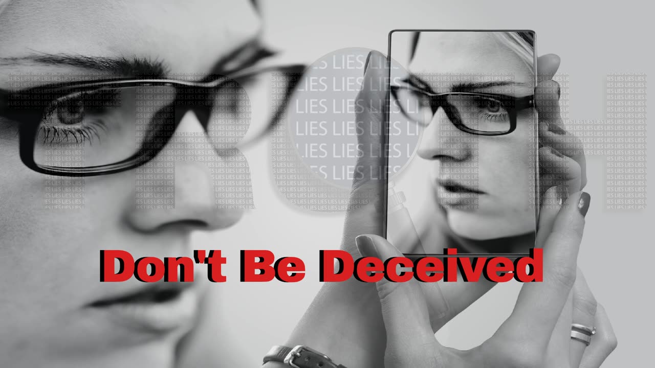 Don't Be Deceived!