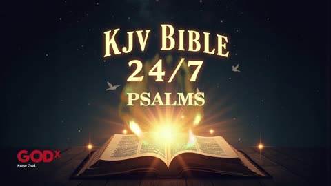 PSALMS 24/7 KJV Bible Livestream – God’s Word Non-Stop