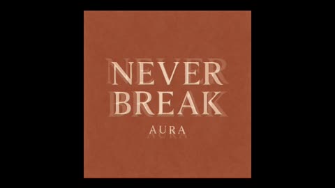 Aura-Never Break