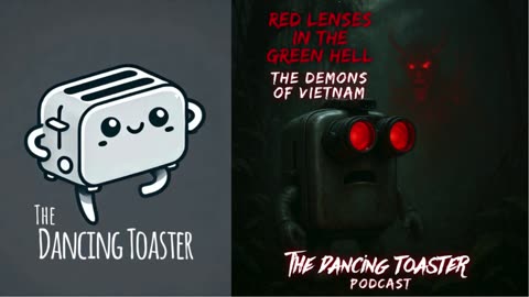 The Dancing Toaster Podcast Ep 29 Red Lenses in the Green Hell: The Demons of the Vietnam War