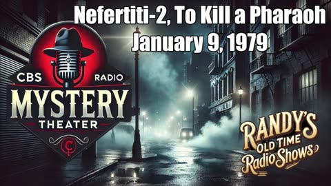 79-01-09 CBS Radio Mystery Theater Nefertiti-2, To Kill a Pharaoh