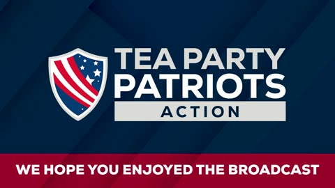 Tea Party Patriots Action LIVE - 7/21/25