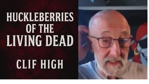 P2 🧟‍♂️ Clif High: Huckleberries of the Living Dead – The System is Collapsing!