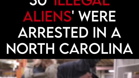 ICE Raid - 30 'Illegal Aliens' were arrested in a North Carolina