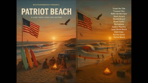 MichiganAnon93 Presents Patriot Beach: A Surf Rock Suno Collection (FULL ALBUM)