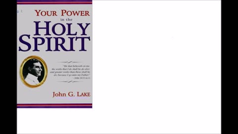 YOUR POWER IN THE HOLY SPIRIT - JOHN G. LAKE - FREE CHRISTIAN AUDIOBOOK