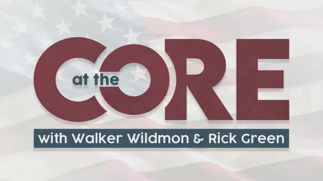 At The Core with Walker Wildmon and Rick Green | May 13, 2025